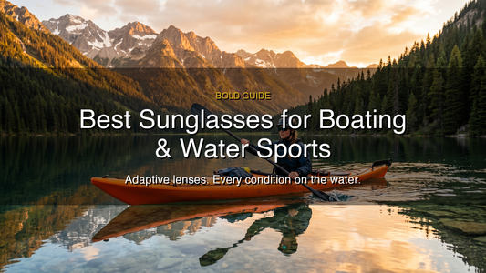 Best Sunglasses for Boating and Water Sports: What to Look For and Our Top Picks