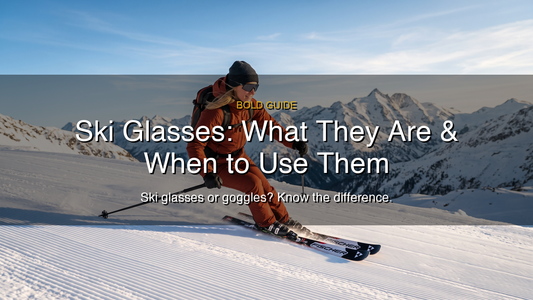 Ski Glasses: What They Are, When to Use Them, and How to Choose