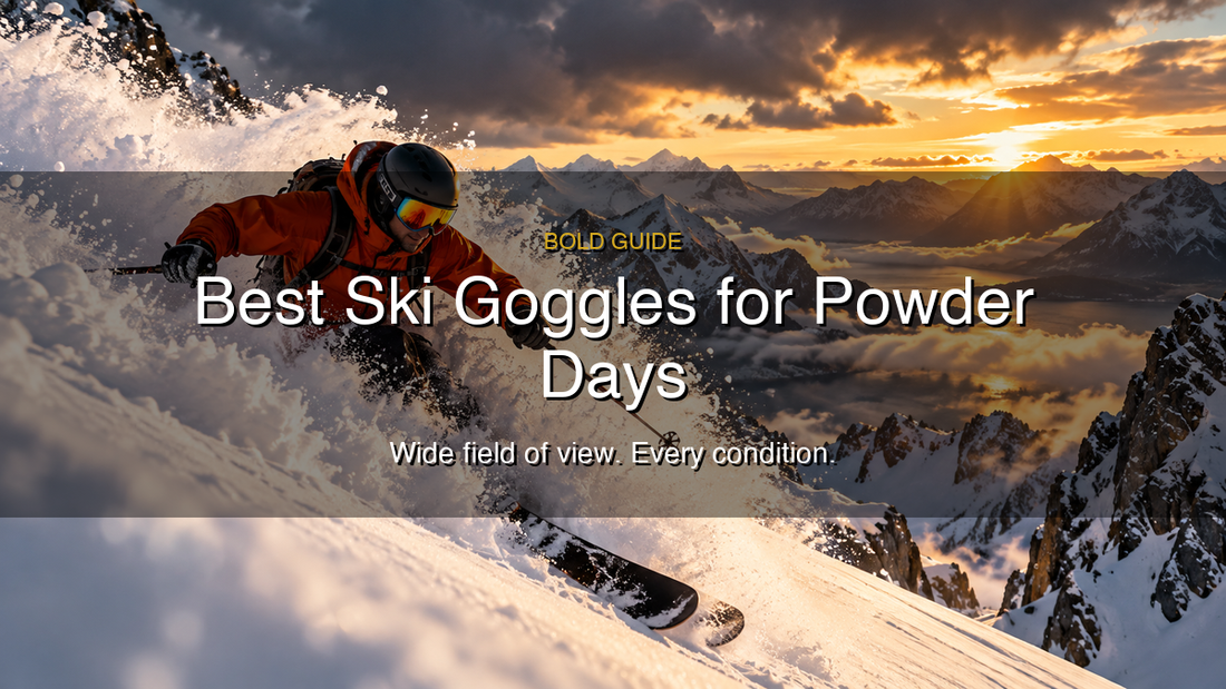 Best Ski Goggles for Powder Days: Field of View, Lens Choice, and What to Look For
