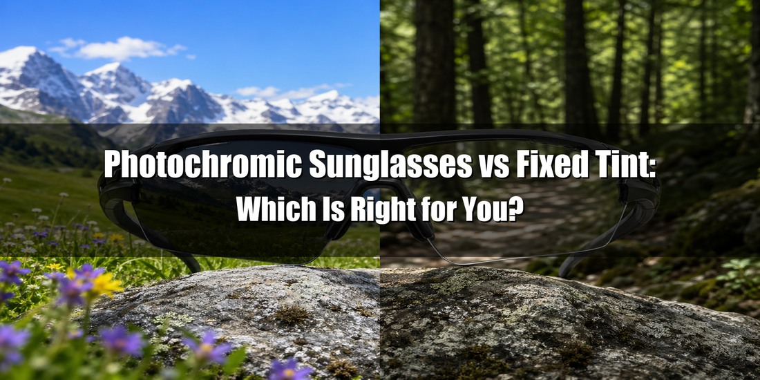 Photochromic Sunglasses vs Fixed Tint: Which Is Right for You?