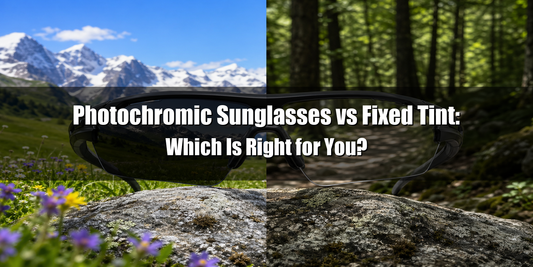 Photochromic Sunglasses vs Fixed Tint: Which Is Right for You?